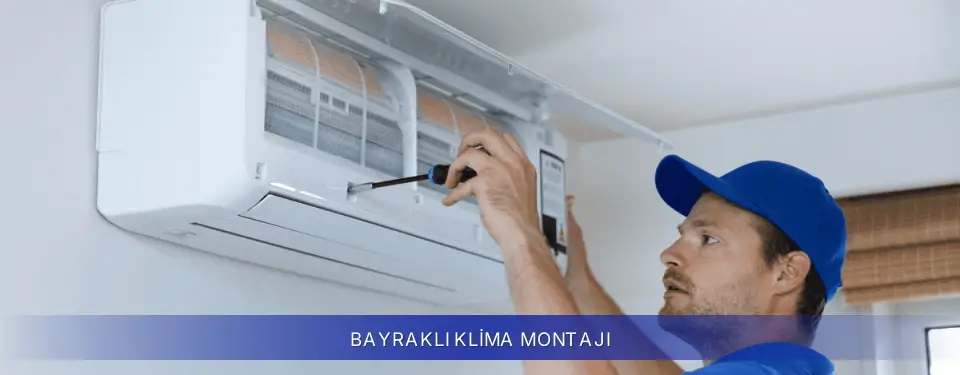 Bayraklı İlçemi Samsung Klima Montajı