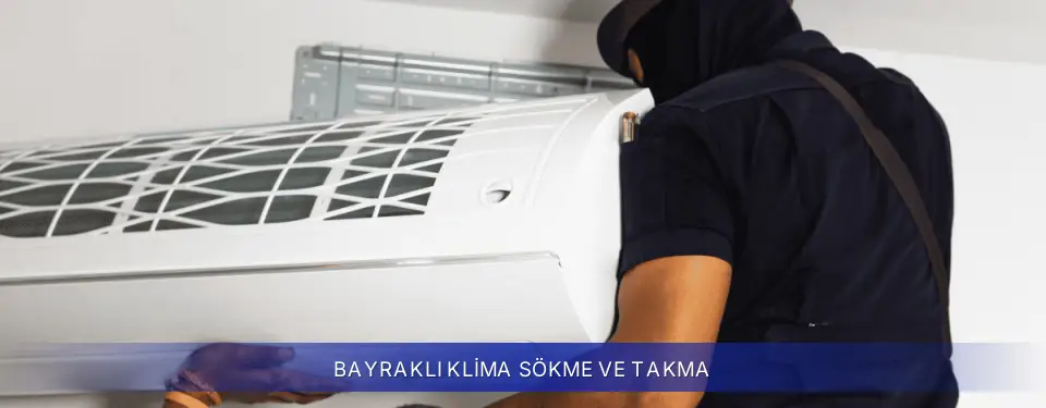 Bayraklı İlçemi Samsung Klima Sökme ve Takma